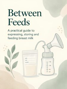 Between feeds- Guide created by Doctor to help parents with feeding the baby